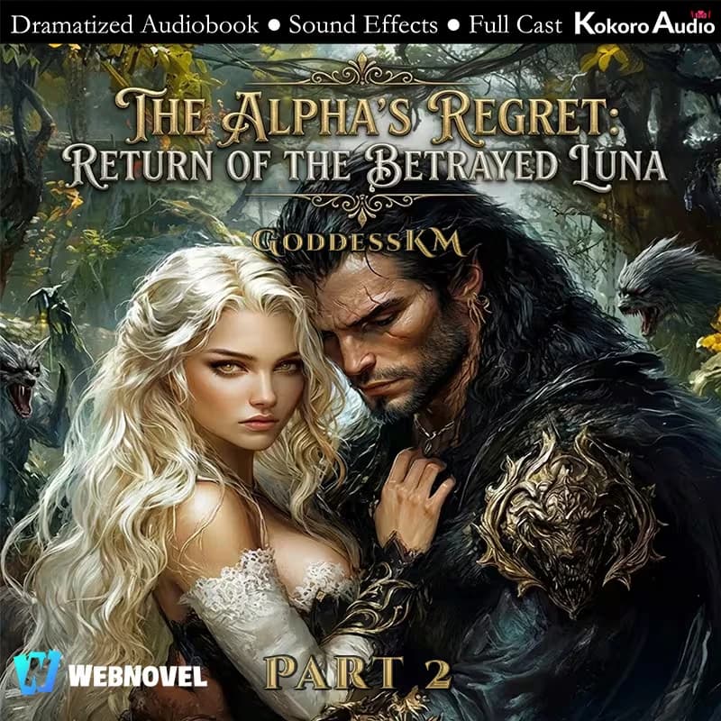 The Alpha's Regret: Return of the Betrayed Luna Part 2