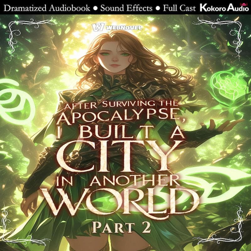 After Surviving the Apocalypse, I Built City in Another World Part 2